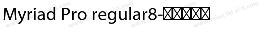 Myriad Pro regular8字体转换
